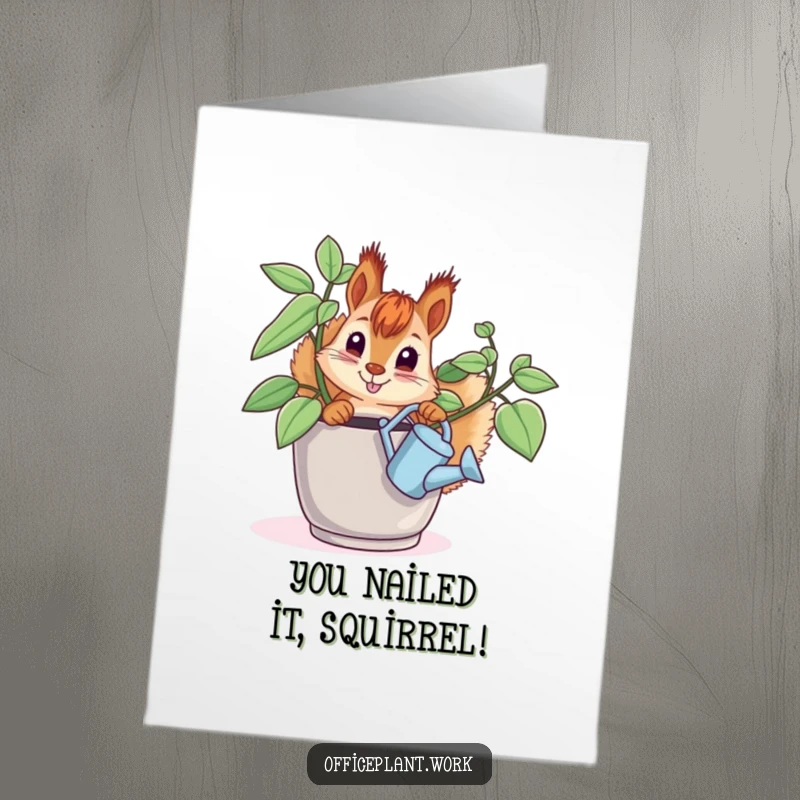 Funny Free Printable Congratulations Card: A curious squirrel peeking from an office plant with a watering can, celebrating your amazing growth.